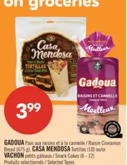 Pharmaprix GADOUA Raisin Cinnamon Bread (675 g), CASA MENDOSA Tortillas (10) or VACHON Snack Cakes (6 - 12) offer