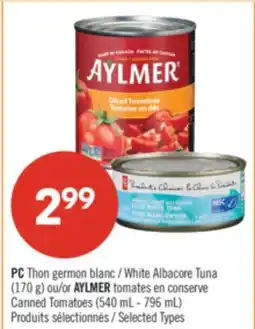 Pharmaprix PC White Albacore Tuna (170 g) or AYLMER Canned Tomatoes (540 mL - 796 mL) offer