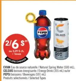 Pharmaprix EVIAN Natural Spring Water (500 mL), CELSIUS Energy Drink (355 mL) or PEPSI Beverages (591 mL) offer