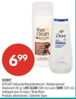Pharmaprix SECRET Antiperspirant/Deodorant (45 g), LIVE CLEAN (500 mL) or DOVE (325 mL) Body Wash offer