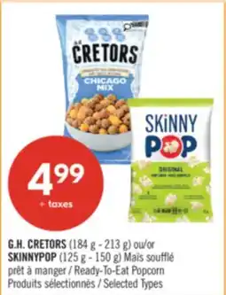Pharmaprix G.H. CRETORS (184 g - 213 g) or SKINNYPOP (125 g - 150 g) Ready-To-Eat Popcorn offer