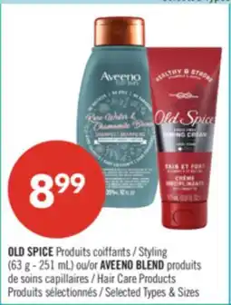 Pharmaprix OLD SPICE Styling (63 g - 251 mL) or AVEENO BLEND Hair Care Products offer