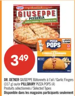 Pharmaprix DR. OETKER GIUSEPPE Garlic Fingers (317 g) or PILLSBURY PIZZA POPS (4) offer
