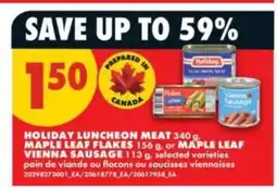 No Frills Holiday Luncheon Meat, Maple Leaf Flakes, Maple Leaf Vienna Sausage offer