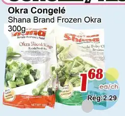 Marche C&T Shana Brand Frozen Okra offer