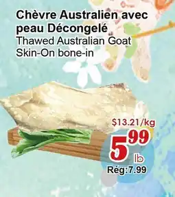 Marche C&T Thawed Australian Goat Skin-On bone-in offer
