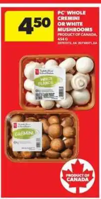 Real Canadian Superstore PC Whole Cremini or White Mushrooms offer