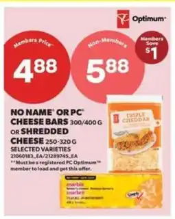 Real Canadian Superstore No Name or PC Cheese Bars or Shredded Cheese offer