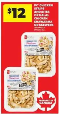 Real Canadian Superstore PC Chicken Strips and Bites or Halal Chicken Shawarma or Skewers offer