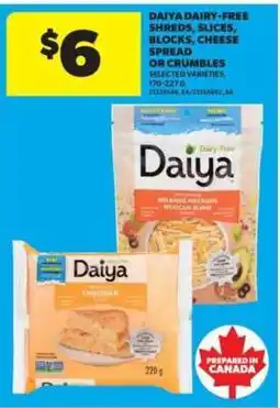 Real Canadian Superstore Daiya Dairy-Free Shreds, Slices, Blocks, Cheese Spread or Crumbles offer