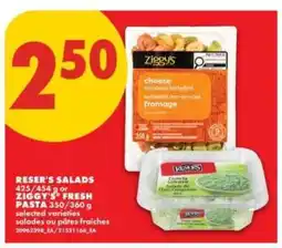 No Frills RESER’S SALADS or ZIGGY’S FRESH PASTA offer