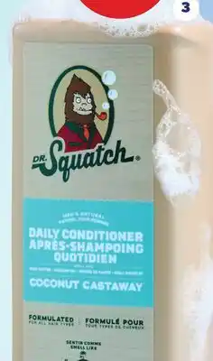 Real Canadian Superstore DR. SQUATCH COCONUT CASTAWAY DAILY CONDITIONER offer