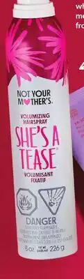 Real Canadian Superstore NOT YOUR MOTHER'S SHE'S A TEASE HAIRSPRAY offer