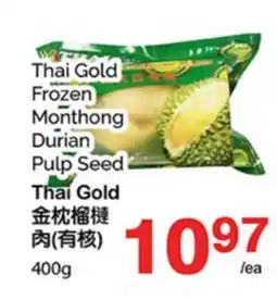 T&T Supermarket THAI GOLD FROZEN MONTHONG DURIAN PULP SEED offer