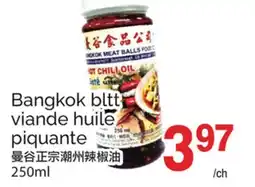 T&T Supermarket BANGKOK BLTT VIANDE HUILE PIQUANTE offer