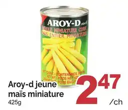 T&T Supermarket AROY-D JEUNE MAÏS MINIATURE offer