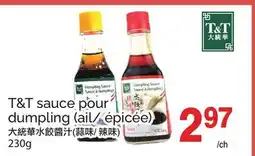 T&T Supermarket T&T SAUCE POUR DUMPLING (AIL/, ÉPICÉE) offer