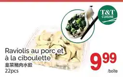 T&T Supermarket RAVIOLIS AU PORC ET À LA CIBOULETTE, 22PCS offer
