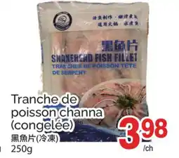 T&T Supermarket TRANCHE DE POISSON CHANNA (CONGELÉE) offer