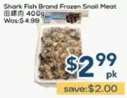 Oceans Fresh Food Market Shark Fish Brand Frozen Snail Meat offer