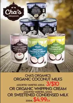 Fiesta Farms CHA'S ORGANICS ORGANIC COCONUT MILKS OR ORGANIC WHIPPING CREAM OR SWEETENED CONDENSED MILK offer