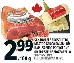 Metro San Daniele prosciutto, mastro genoa salami or ham, saputo provolone or tre stelle mozzarella offer