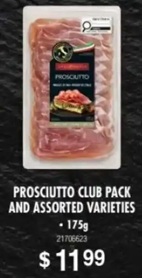 Prosciutto club pack and assorted varieties