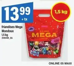 Maxi Friandises Mega Mondoux offer