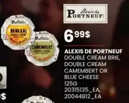 Fortinos Alexis de Portneuf double cream brie, double cream camembert or blue cheese offer