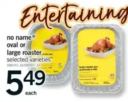 Fortinos no name oval or large roaster offer
