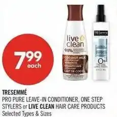 Shoppers Drug Mart TRESEMME PRO PURE LEAVE-IN CONDITIONER ONE STEP STYLERS or LIVE CLEAN HAIR CARE PRODUCTS offer