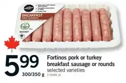 Fortinos Fortinos breakfast sausage or rounds offer