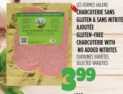 Marches Tau CHARCUTERIE SANS GLUTEN & SANS NITRITE AJOUTÉE LES FERMES VALENS offer