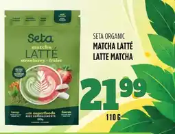 Marches Tau SETA ORGANIC MATCHA LATTÉ offer