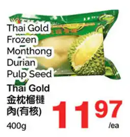 T&T Supermarket Thai Gold frozen monthong durian pulp seed offer