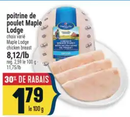 Marché Adonis POITRINE DE POULET MAPLE LODGE | MAPLE LODGE CHICKEN BREAST offer