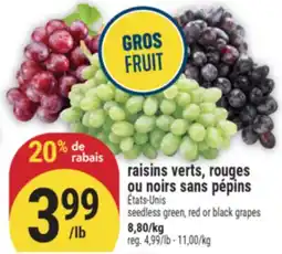 Marché Adonis RAISINS VERTS, ROUGES OU NOIRS SANS PÉPINS | SEEDLESS GREEN, RED OR BLACK GRAPES offer
