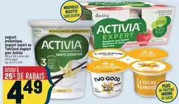 Marché Adonis YOGOURT PROBIOTIQUE, YOGOURT EXPERT OU TWOGOOD YOGOURT GREC ACTIVIA | ACTIVIA YOGURT offer