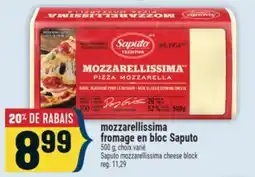 Marché Adonis MOZZARELLISSIMA FROMAGE EN BLOC SAPUTO | SAPUTO MOZZARELLA CHEESE BLOCK offer