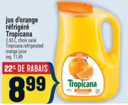 Marché Adonis JUS D'ORANGE RÉFRIGÉRÉ TROPICANA | TROPICANA REFRIGERATED ORANGE JUICE offer