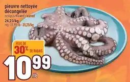 Marché Adonis PIEUVRE NETTOYÉE DÉCONGELÉE | OCTOPUS THAWED CLEANED offer