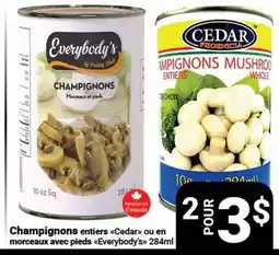 Pasquier Champignons entiers Cedar ou en morceaux avec pieds Everybody's offer