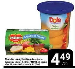 Pasquier Mandarines, Pêches dans jus ou dans eau Dole 540ml, Fruits en coupe Del Monte 107ml ou offer