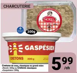 Pasquier Cretons de veau, classiques ou grand-mère Norel 300g ou Cretons classiques Gaspésien offer
