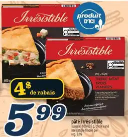 Marché Richelieu PÂTÉ IRRÉSISTIBLE | IRRÉSISTIBLE FROZEN PIE offer