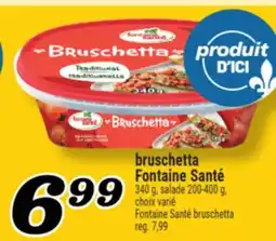 Marché Richelieu BRUSCHETTA FONTAINE SANTÉ | FONTAINE SANTÉ BRUSCHETTA offer
