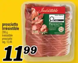 Marché Richelieu prosciutto Irrésistible | Irrésistible prosciutto offer