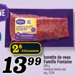Marché Richelieu BAVETTE DE VEAU FAMILLE FONTAINE | FONTAINE FAMILY VEAL offer