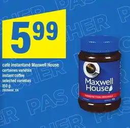 Maxi CAFÉ INSTANTANÉ MAXWELL HOUSE | INSTANT COFFEE offer