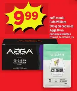 Maxi CAFÉ MOULU CAFÉ WILLIAM 300 G OU CAPSULES AGGA 16 UN offer